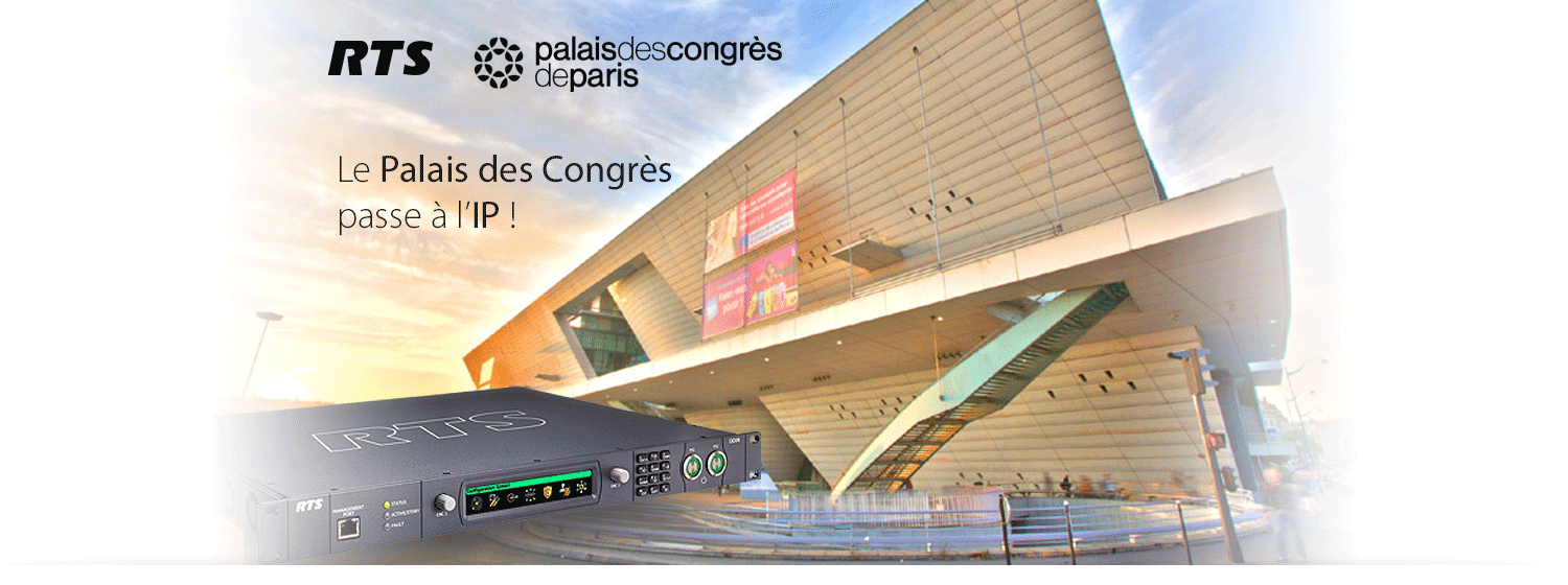Le Palais des Congrès de Paris passe à l'IP !