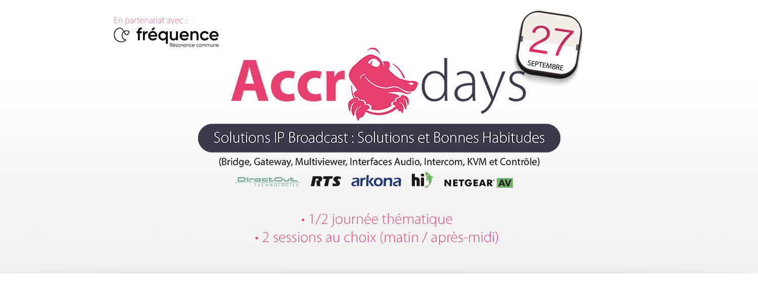 ACCROdays 27 Septembre : Solutions IP Broadcast !