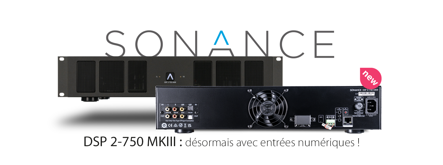 SONANCE Ampli DSP 2-750 MKIII désormais avec entrées numériques !