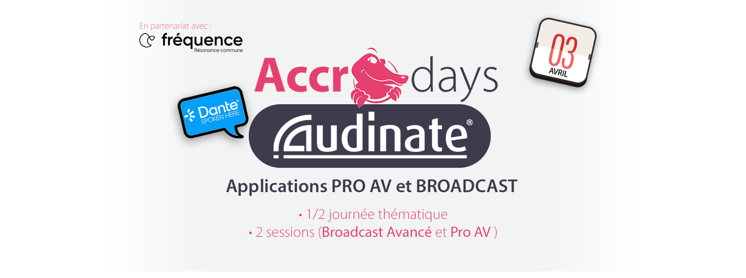 Sessions ACCROdays Audinate le 03 avril !
