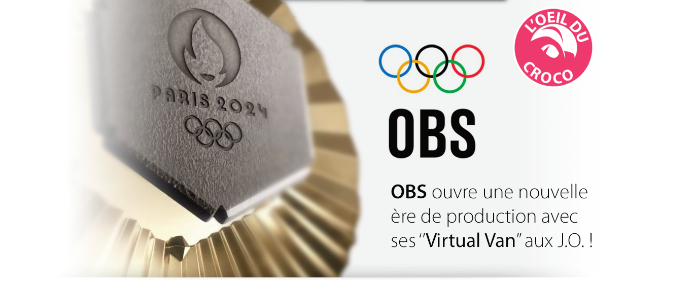 OBS ouvre une nouvelle ère de production avec son Virtual Van aux J.O. !