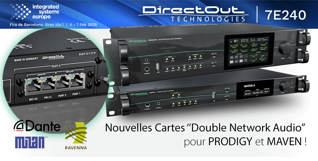 ISE 2025 : DirectOUT présente 3 cartes "Double Network Audio" pour PRODIGY et MAVEN !