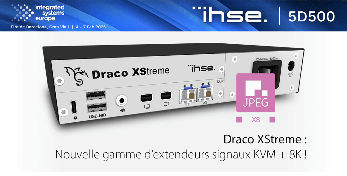 ISE 2025 : IHSE présente les extendeurs KVM Draco XStreme !