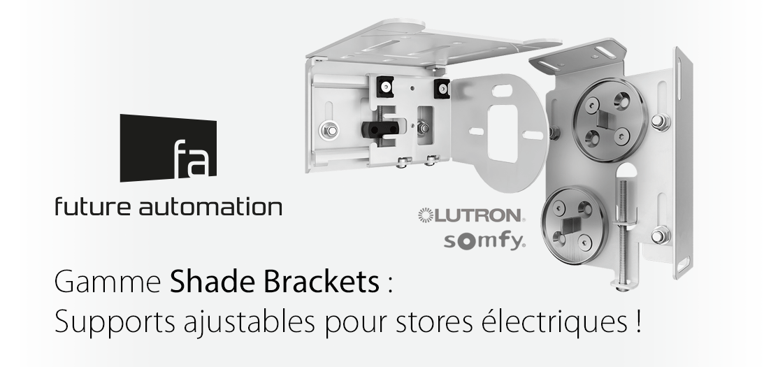 Supports de stores Shade Brackets de Future Automation !