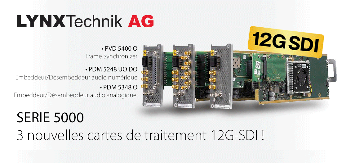 LYNX Technik AG | Serie 5000 : 3 nouvelles cartes de traitement 12G-SDI !