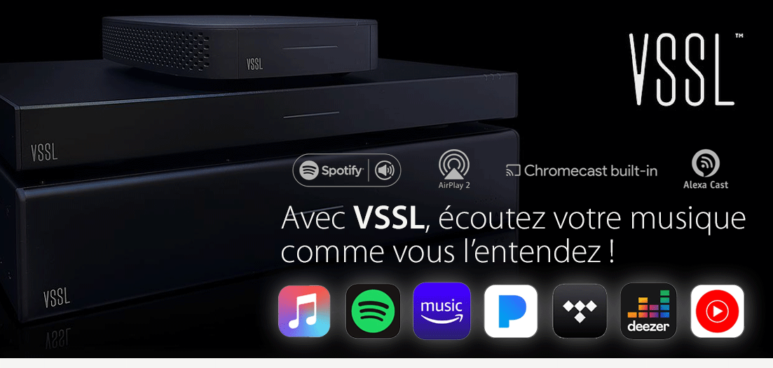Avec VSSL, écoutez votre musique comme vous l'entendez !