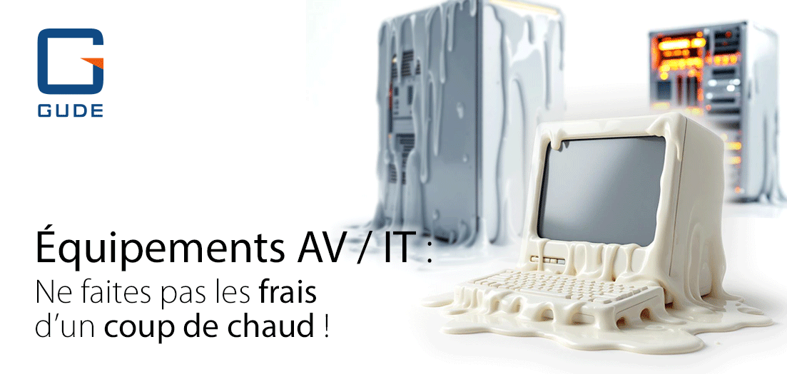 Appareils AV et IT : ne faites pas les frais d'un coup de chaud !