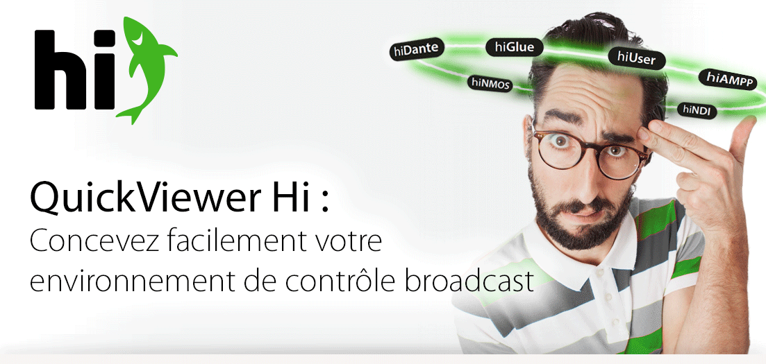 Concevez facilement votre environnement de contrôle broadcaster avec Hi !