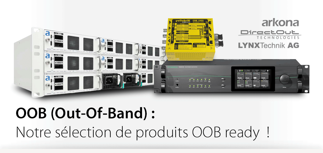 Nos produits OOB (Out of Band) ready !