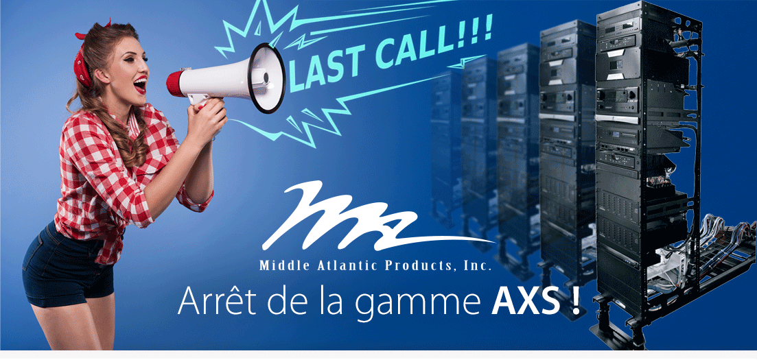Middle Atlantic : arr&ecirc;t de la gamme AXS !