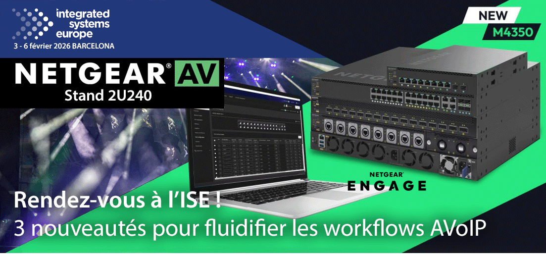 3 nouveaut&eacute;s NETGEAR pour l'ISE