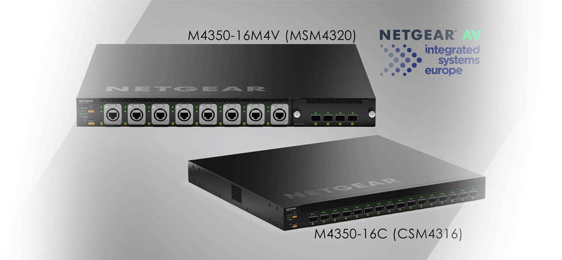 Nouveaux Switchs NETGEAR AV M4350-16M4V et M4350-16C