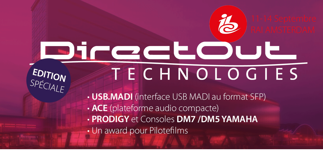IBC d'Amsterdam  : DirectOUT &Eacute;DITION !
