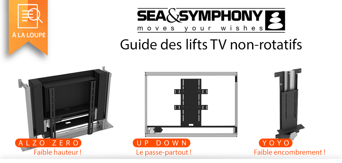 &Agrave; la loupe : Guide des lifts TV non-rotatifs de Sea & Symphony
