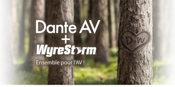 Wyrestorm + Dante AV !