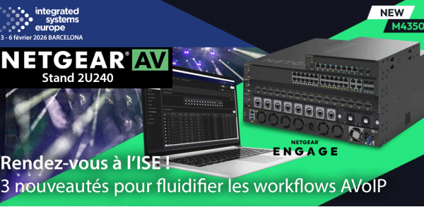Nouveautés NETGEAR à l'ISE