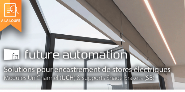 À la loupe : UCH et SB, solutions pour stores électriques par Future Automation.