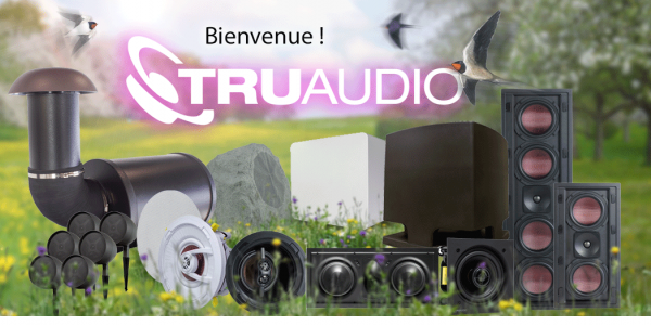 Bienvenue à TruAudio !