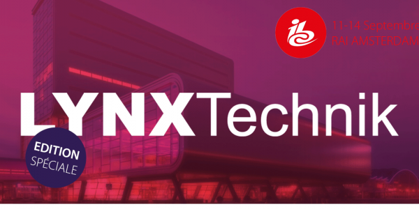  IBC 2026 - Edition Spéciale LYNX Technik
