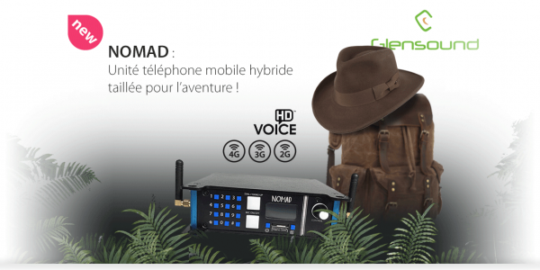 Glensound NOMAD, l'unité téléphone mobile 4G taillée pour l'aventure !
